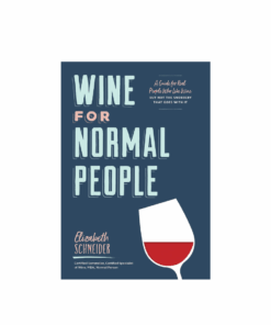 Wine for Normal People | A Guide for Real People Who Like Wine
